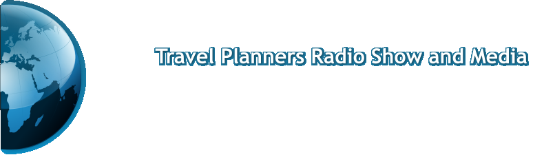 Travel Planners Radio Show and Media